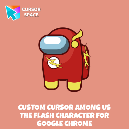 Custom Cursor Among Us The Flash Character For Google Chrome